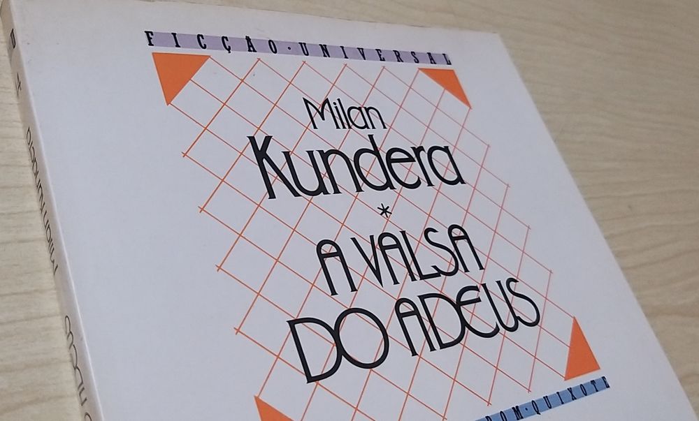 A Valsa do Adeus de Milan Kundera.