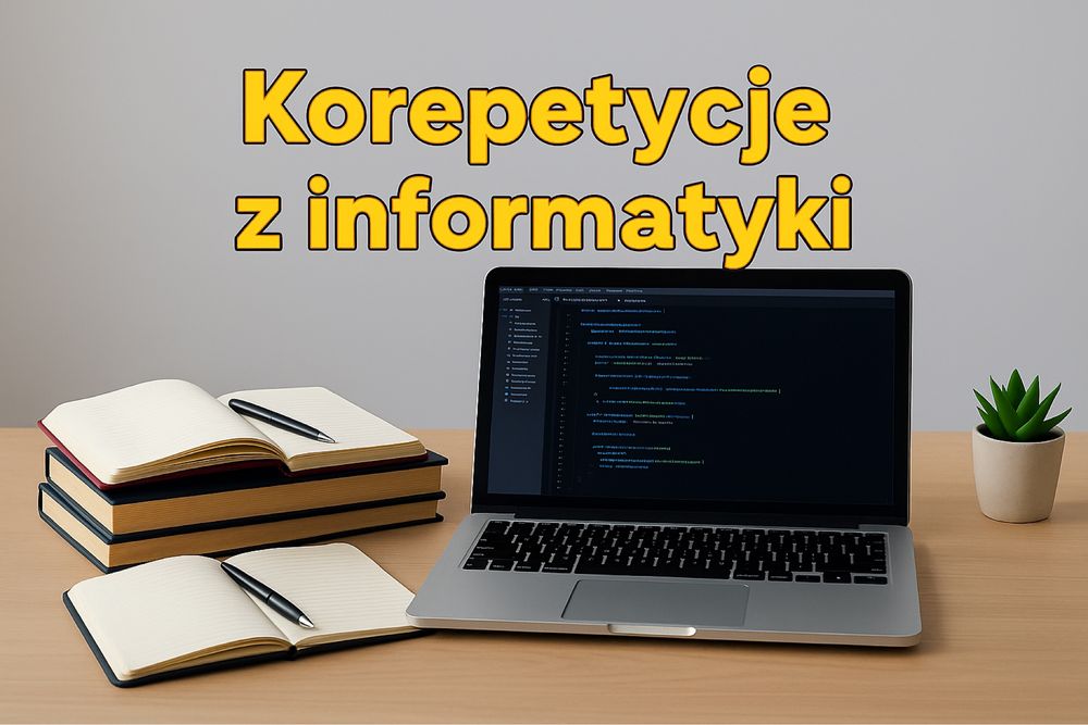 Korepetycje z Informatyki – Matura, Sprawdziany, Zadania