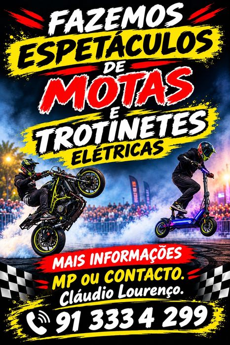 Fazemos especaculos de motas e e trotinetes ou podemos  fazer só espetaculos de só motas ou só trotinetes ou então as duas coisas