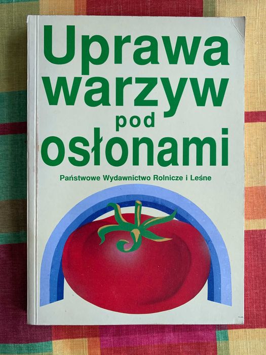Uprawa warzyw pod osłonami. Tadeusz Pudelski