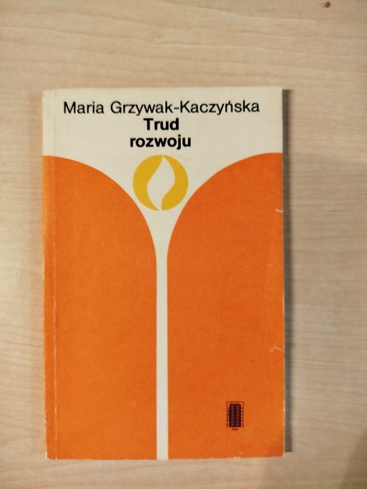 Maria Grzywak-Kaczyńska Trud rozwoju