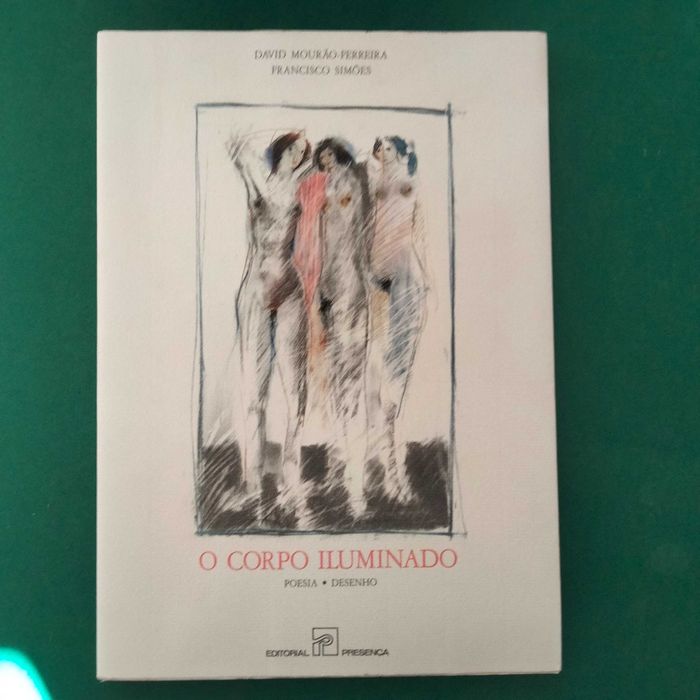 O Corpo Iluminado - David Mourão-Ferreira / Francisco Simões
