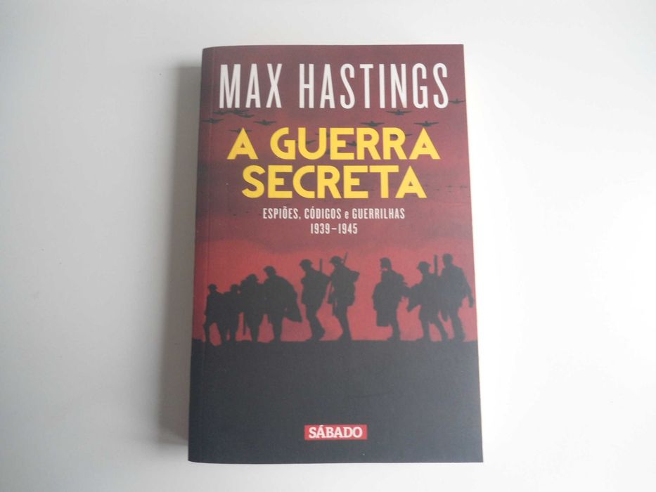 A Guerra Secreta (1939/1945) por Max Hastings