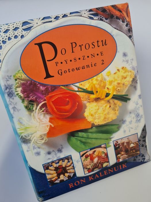 Po prostu pyszne gotowanie 2 - Ron Kalenuik