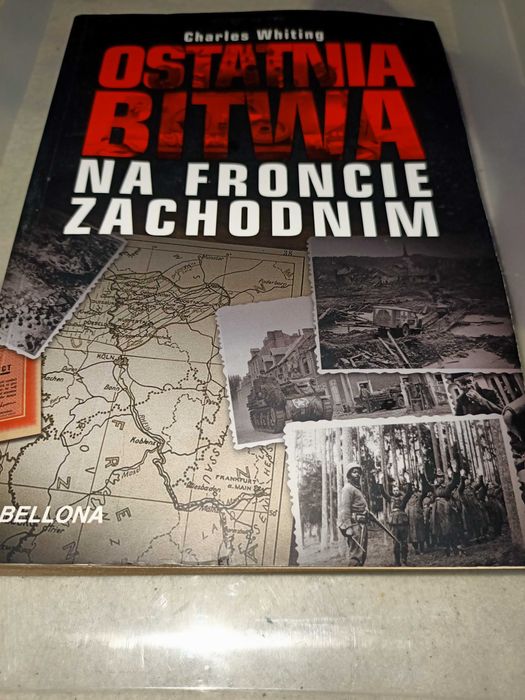 Ostatnia bitwa na froncie zachodnim Charles Whiting