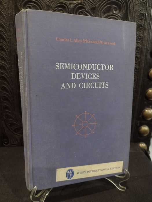 Semiconductor Devices and Circuits - Charles L. Alley