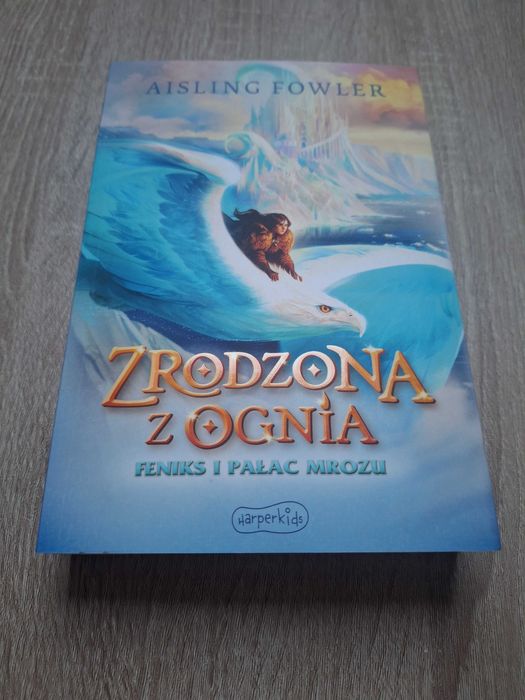 Zrodzona z ognia. Feniks i pałac mrozu