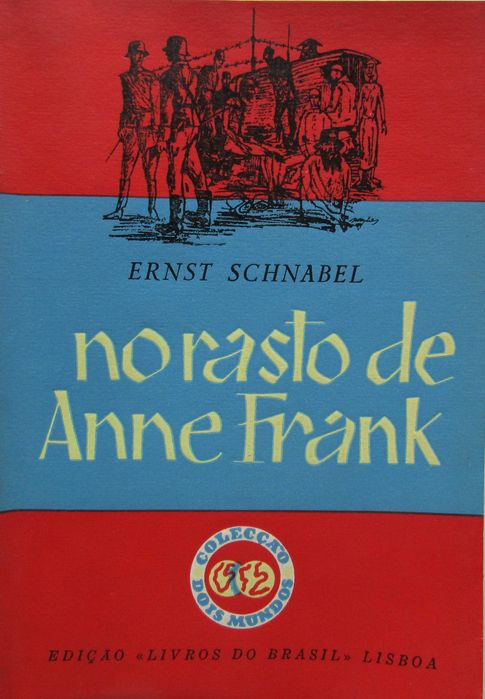 Ernst Schnabel - - - No Rasto de Anne Frank - - - - - Livro