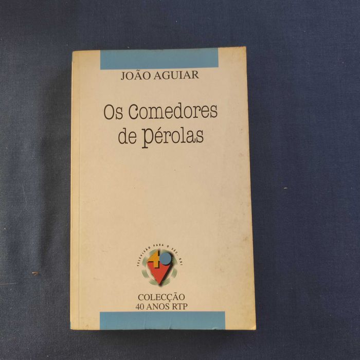 João Aguiar - Os comedores de pérolas