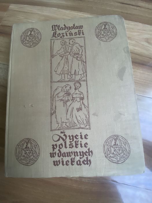 Władysław Łoziński. Życie polskie w dawnych wiekach