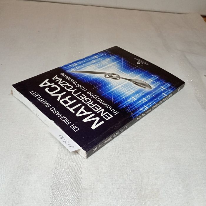 Matryca energetyczna. Innowacyjne uzdrawianie. Richard Bartlett