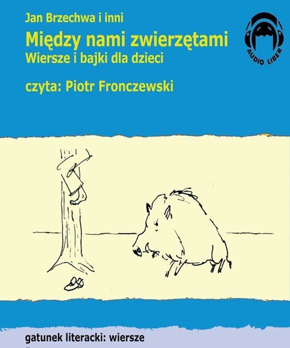 Cd Mp3 Między Nami Zwierzętami. Wiersze I Bajki Dla Dzieci Brzechwa Jan Jan Brzechwa I Inni