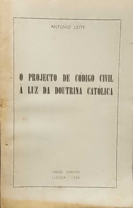 O Projecto de Código Civil à luz da Doutrina Católica - António Leite