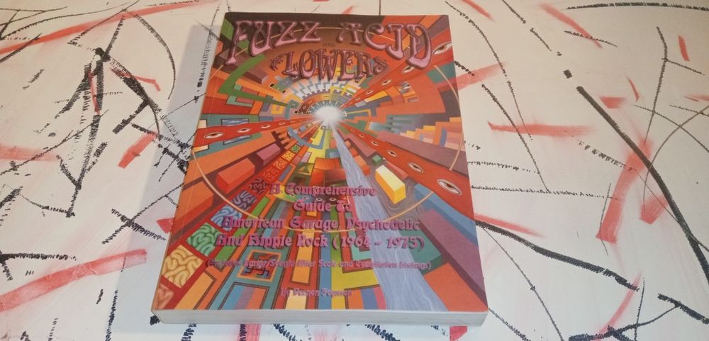 Livro: Fuzz, Acid and Flowers: ...Garage, Psychedelic and Hippie Rock