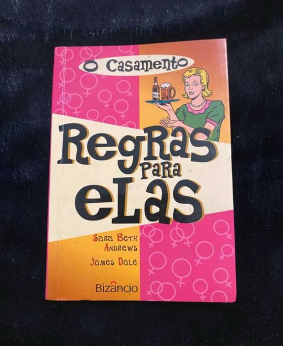 O Casamento – Regras para Elas Sara Beth Andrews e James Dale 1.ª edição portuguesa 2002
