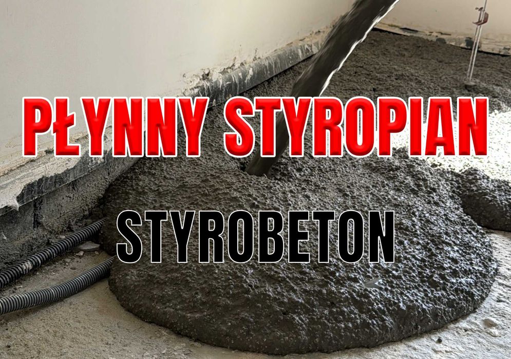 Płynny styropian - Styrobeton - Pianobeton - Posadzki