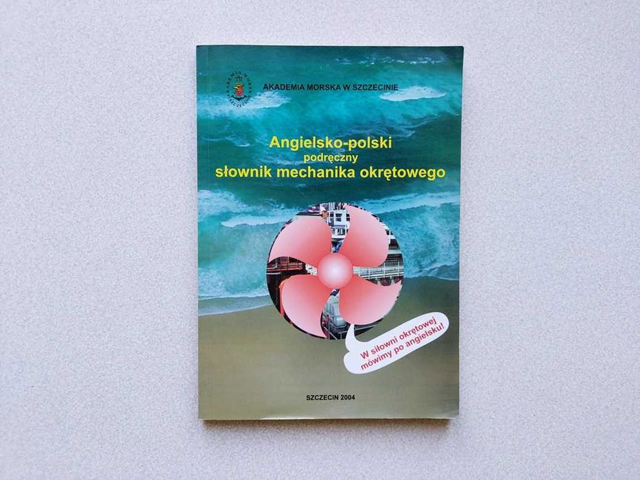 Angielsko-polski podręczny słownik mechanika okrętowego  Zygfryd Góral