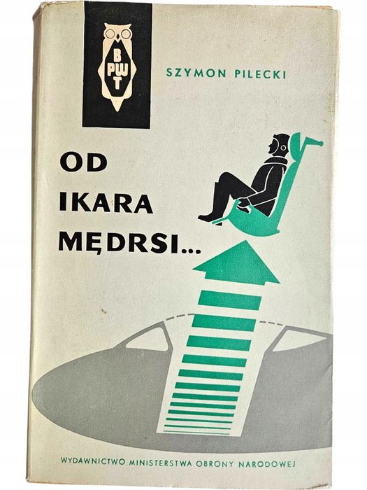Szymon Pilecki Od Ikara Mędrsi...