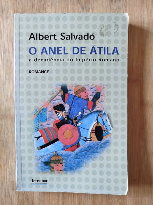 O Anel de Átila- A Decadência do Império Romano de Albert Salvadó