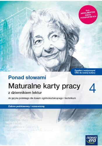 Nowe Język Polski Ponad Słowami Maturalne Karty Pracy Klasa 4 Liceum I Technikum Zakres Podstawowy I Rozszerzony Nowa Era Nowa Nieużywana