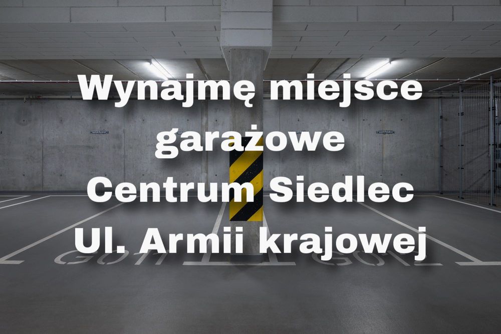Wynajmę miejsce garażowe - ul. Armii krajowej