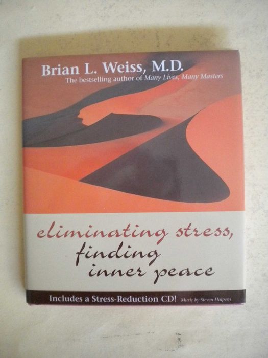 Eliminating Stress, Finding Inner Peace
de Brian L. Weiss, M.D.