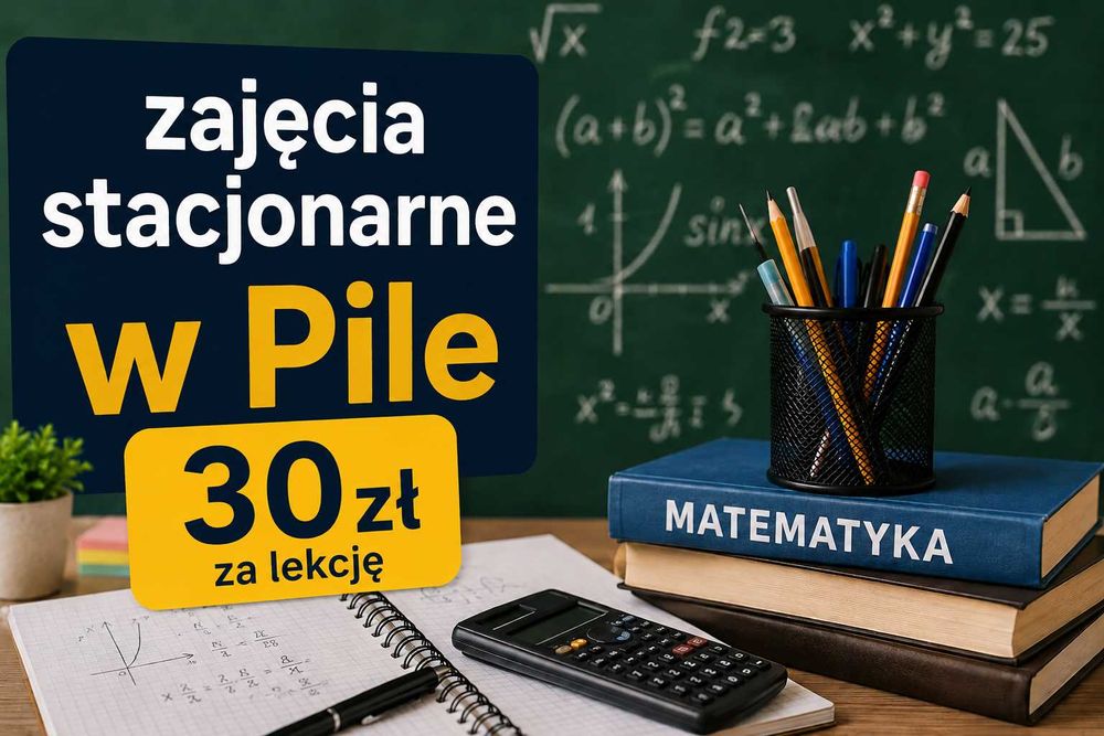 Skuteczne i sprawdzone korepetycje z matematyki w Pile