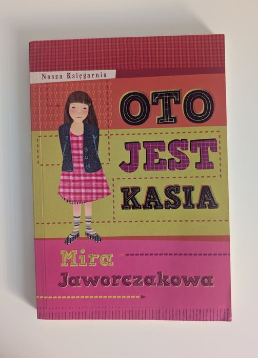 Książka dla dzieci Oto jest Kasia Mira Jaworczakowa lektura szkolna