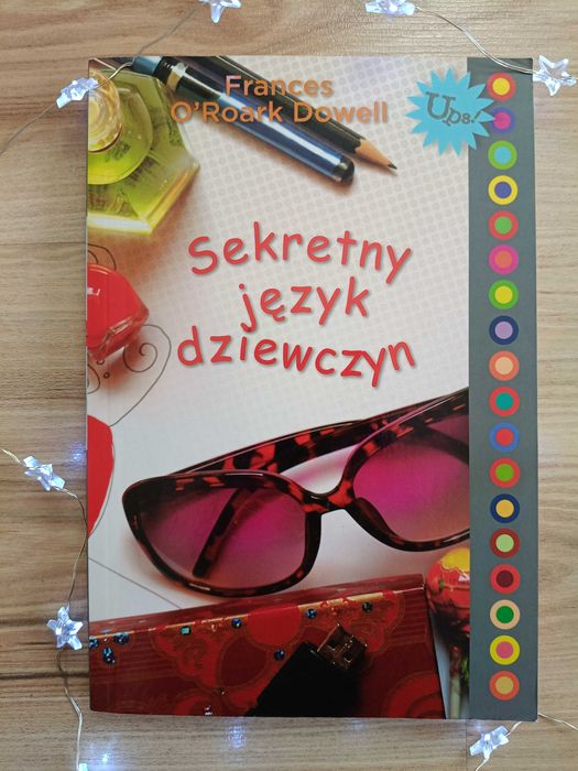 Sekretny język świat sprawy dziewczyn_Frances O'Roark Dowell_12+