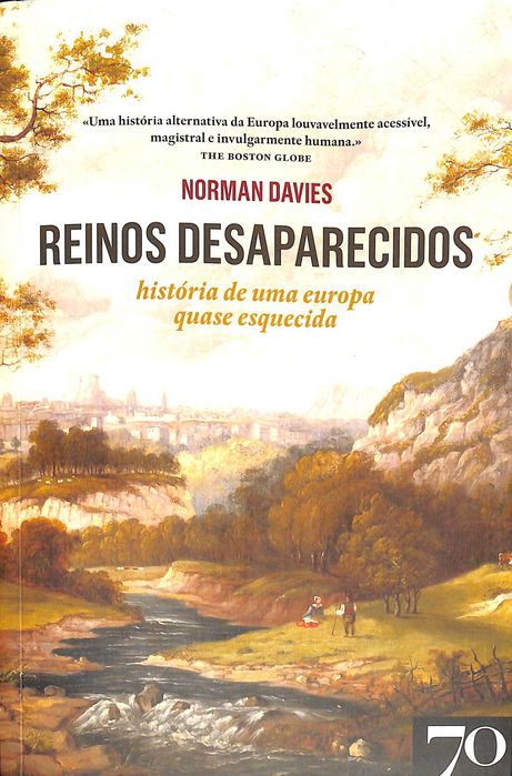 "Reinos Desaparecidos: História de uma Europa quase esquecida" de Norman Davies