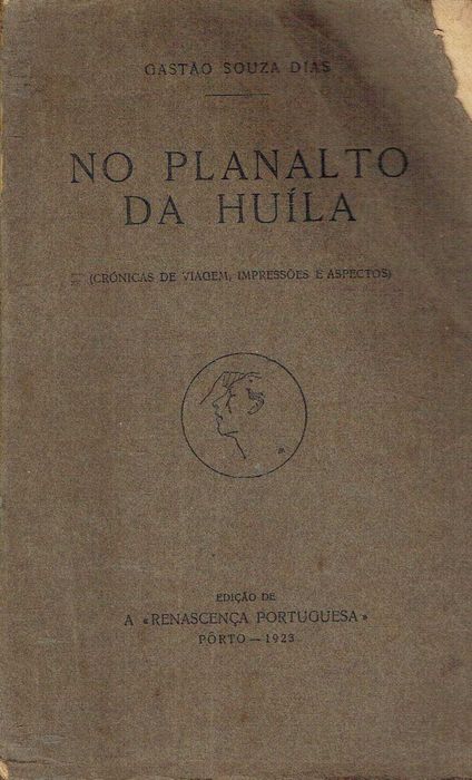 17215 	 On the Huíla Plateau: Travel Chronicles, Impressions, and Aspects   Gastão Souza Dias