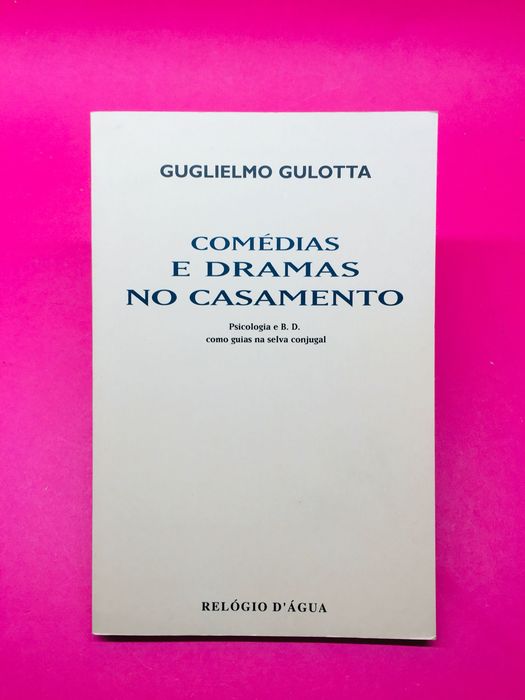 Comédias e Dramas no Casamento - Guglielmo Gulotta