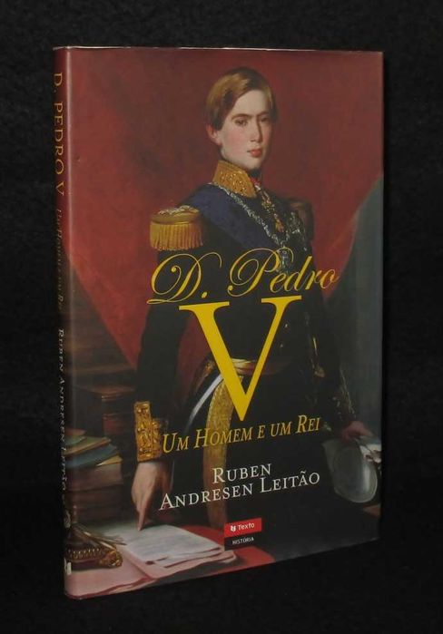 Livro D. Pedro V Um Homem e um Rei Ruben Andresen Leitão