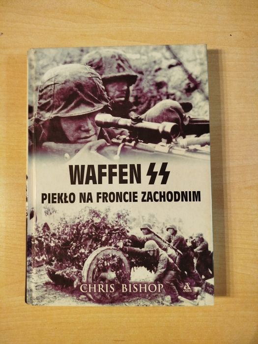 Chris Bishop Waffen SS Piekło na froncie zachodnim