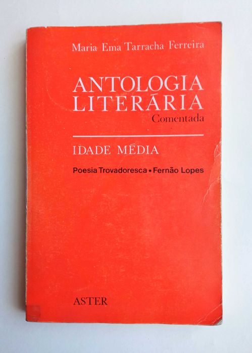Antologia Literária Comentada - Idade Média. Maria Ema Tarracha
