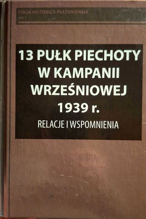 13 Pułk Piechoty w Kampanii Wrześniowej 1939 Relacje Pułtusku