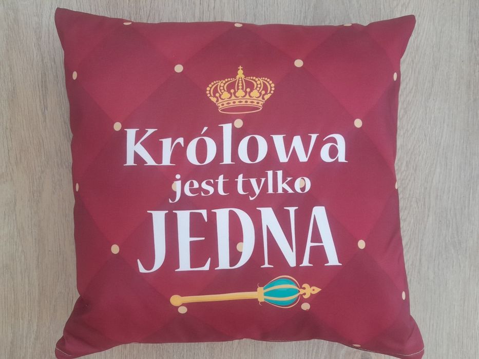 Nowa poduszka "Królowa jest tylko jedna" poszewka+wkład 40x40cm
