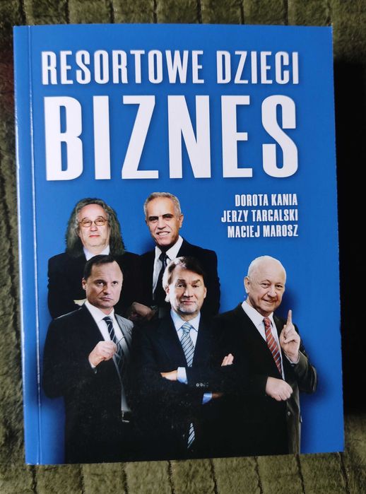 Resortowe dzieci.  Media Biznes Służby specjalne