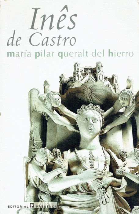 16632

Inês de Castro
de María Pilar Queralt del Hierro