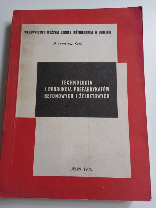 Technologia i Produkcja Prefabrykatów Betonowych i Żelbetowych M.Król