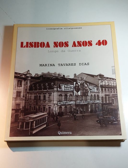 Lisboa nos Anos 40 - Marina Tavares Dias