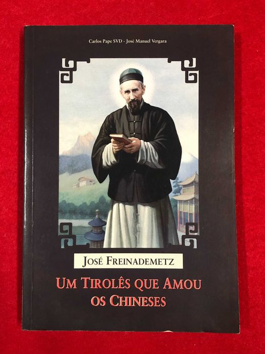 José Freinademetz – Um tirolês que amou os chineses