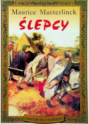 Ślepcy Oraz Pelleas I Melisanda Maurice Maeterlinck