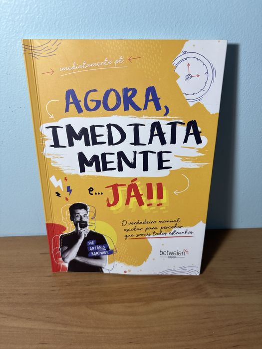 Agora, imediatamente e… já!!