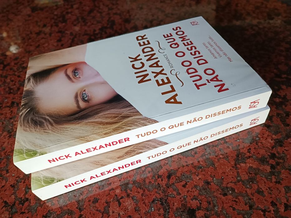 Tudo o que Não Dissemos - de Nick Alexander - NOVO
