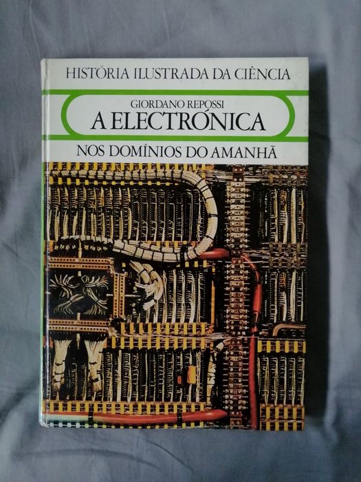 A Electrónica - Nos Domínios do Amanhã - Giordano Repossi