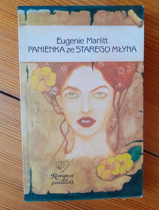 Eugenie Marlitt - Panienka ze starego młyna /Seria Romanse do poduszki