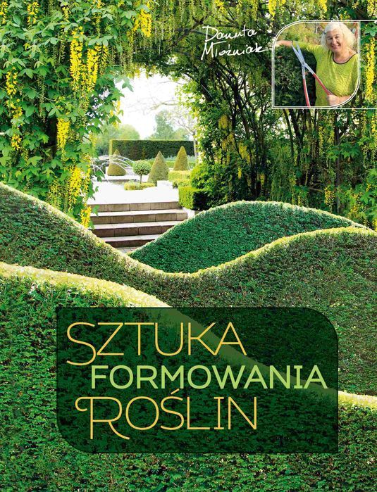 Sztuka Formowania Roślin Młoźniak Danuta Danuta Młoźniak