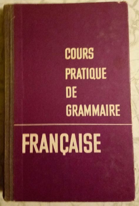 Cours pratique de Grammaire. Francaise. Грамматика французского языка