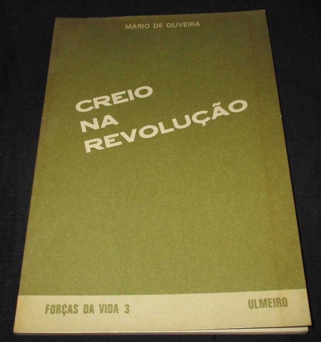Livro Creio na Revolução Mário de Oliveira Ulmeiro